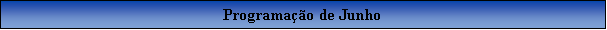 Caixa de texto: Programao de Junho