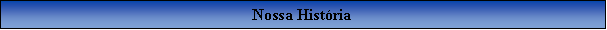 Caixa de texto: Nossa Histria