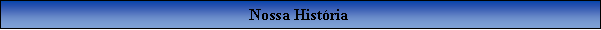 Caixa de texto: Nossa Histria