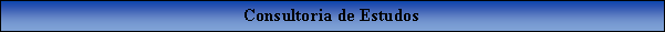Caixa de texto: Consultoria de Estudos